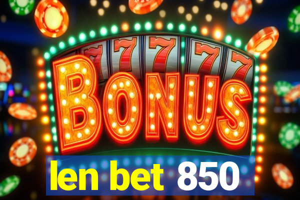 len bet 850